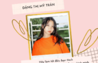 Đặng Thị Mỹ Trân “Không có giới hạn của vùng an toàn, học bổng SITC SCHOLARSHIP giúp em vượt qua mọi rào cản”