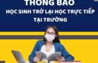 Thông báo tổ chức cho học sinh trở lại học trực tiếp tại trường