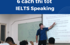 6 cách thi tốt IELTS Speaking