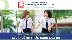 BÀI 2: SITC chia sẻ cách nâng cao sức khoẻ tinh thần trong mùa thi