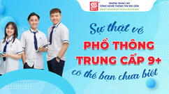 Sự thật về Phổ thông Trung cấp 9+ có thể bạn chưa biết